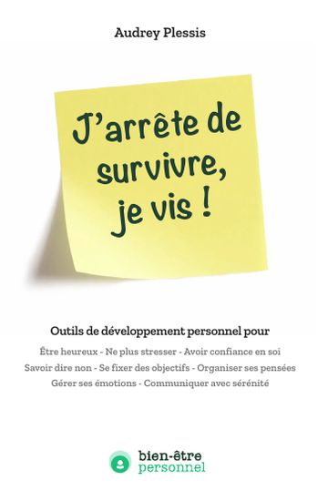 Couverture de J'arrête de survivre, je vis !